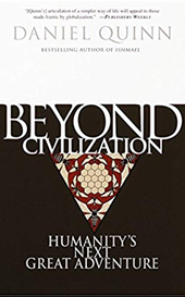 Beyond Civilization, a novel by Daniel Quinn