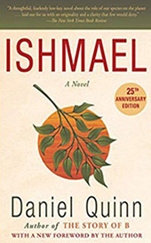 Ishmael, a novel by Daniel Quinn